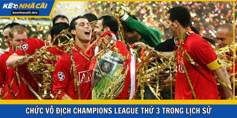 Chức vô địch C1 lần thứ 3 trong lịch sử CLB MU