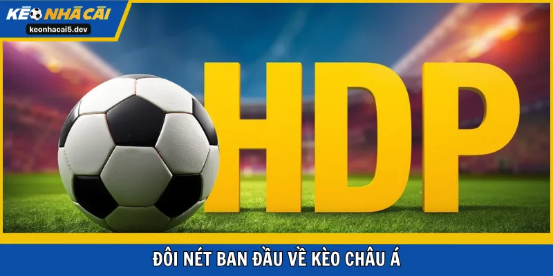 Đôi nét ban đầu về kèo Châu Á