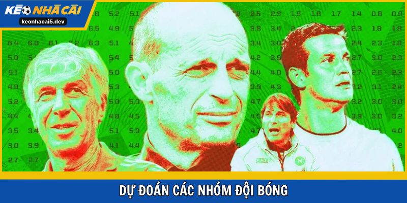 Dự đoán về các nhóm đội bóng mùa 25/26