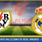 Rayo Vallecano vs Real Madrid