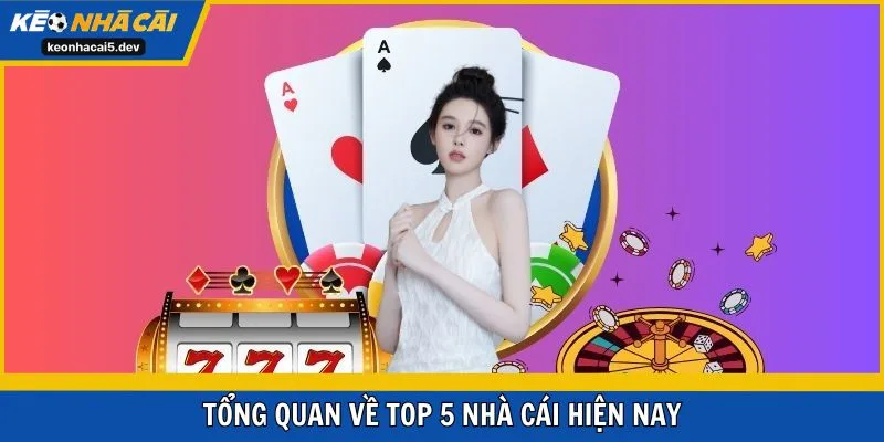 Tổng quan về top 5 nhà cái hiện nay