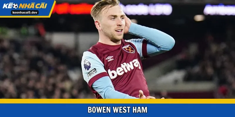 Bowen West Ham