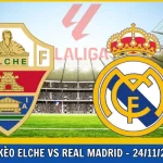 Elche vs Real Madrid