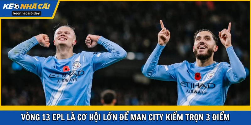 Khả năng cao thắng lợi thuộc về Man City