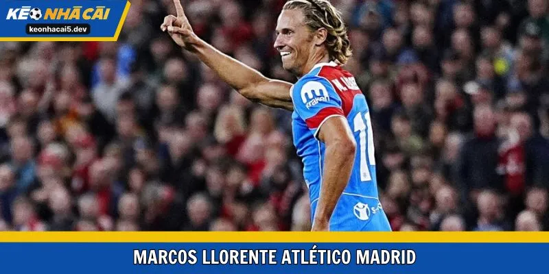 Marcos Llorente Atlético Madrid
