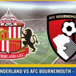 Sunderland vs AFC Bournemouth