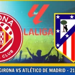 Girona vs Atlético de Madrid